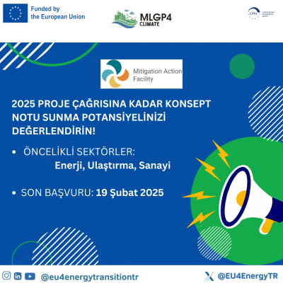 The Mitigation Action Facility 2025 Proje Çağrısına kadar konsept notu sunma potansiyelinizi değerlendirin!